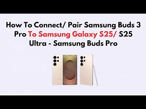 How To Connect/ Pair Samsung Buds 3 Pro To Samsung Galaxy S25/ S25 Ultra - Samsung Buds Pro