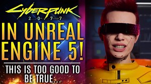 Cyberpunk 2077 In Unreal Engine 5…This Is Too Good Too Be True!