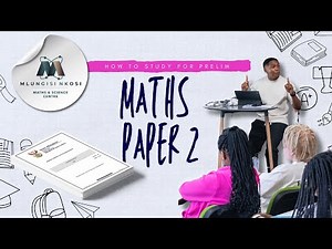 How to Study for Maths Paper 2 Prelim Exam | Mlungisi Nkosi