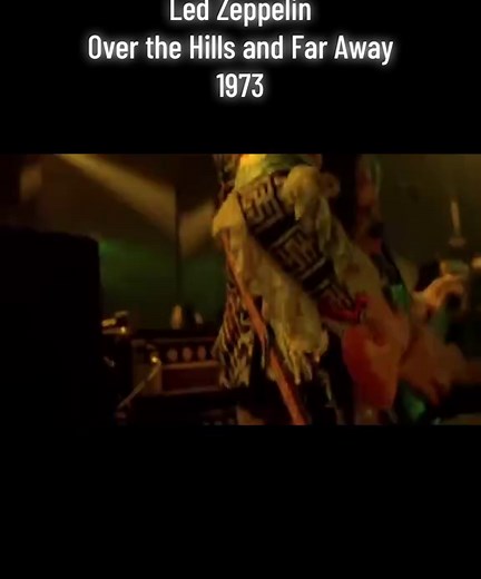 Over the Hills and Far Away - Led Zeppelin Live 1973