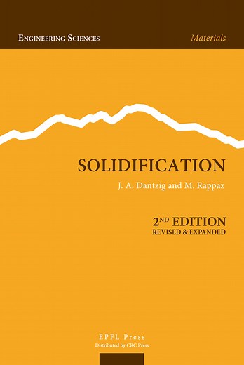 Solidification  - 2nd Edition - Revised & Expanded - Jonathan A. Dantzig, Michel Rappaz (EAN13 : 9782940222971) | EPFL Press