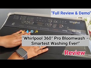 🌀 Whirlpool 360° Pro Bloomwash Automatic Washing Machine – Full Review & Demo