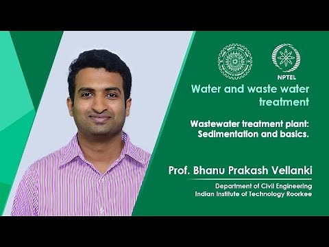 Lecture 14: Wastewater treatment plant: Sedimentation and basics.