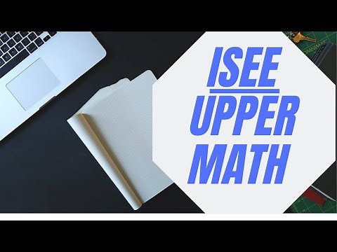 ISEE Upper Level Math Exam – You Can Do Great! (Practice Problem)
