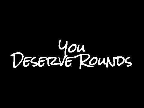 You Deserve Rounds | Carl Garrett