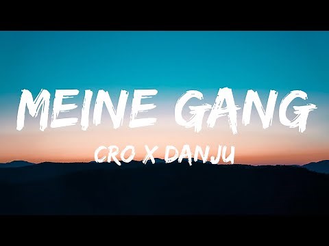CRO feat. Danju - Meine Gang (Lyrics)