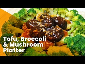 Tofu, Broccoli & Mushroom Platter