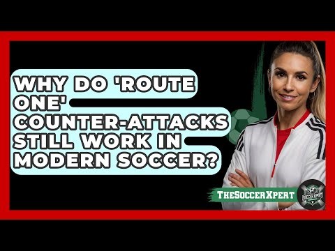 Why Do 'route One' Counter-attacks Still Work In Modern Soccer? - The Soccer Xpert