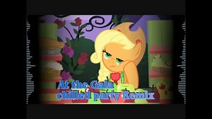【MLP】At the Gala (chilled party Remix)