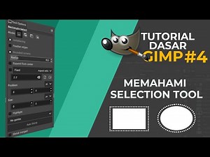 TUTORIAL GIMP DASAR (Bag 4) : Selection Tool