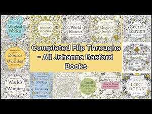 Completed Book Flip Through of the First 13 Johanna Basford Adult Coloring Books