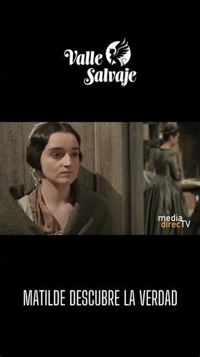 Matilde descubre la verdad #vallesalvaje #rtve
