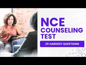 NCE Exam Review Counseling Practice Test & Study Guide 25 Hardest Questions