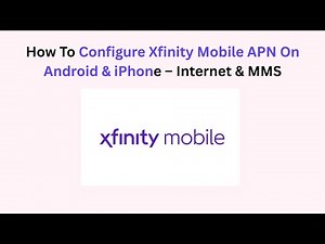 How To Configure Xfinity Mobile APN On Android & iPhone – Internet & MMS