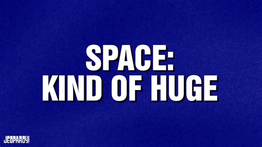 Not to brag or anything, but this category is out of this world. | Jeopardy!