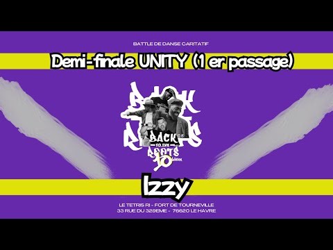 Back to the Roots ©️ ®️ DIXIÈME ÉDITION Demi-finale UNITY : 1er passage Izzy