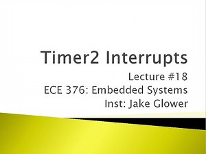 ECE 376.18 Timer2 Interrupts