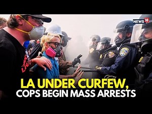 LA Under Curfew: Police Begin Mass Arrests Amid Anti-ICE Chaos | Marines on Standby | N18 Live