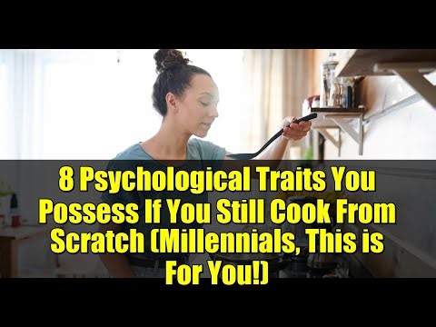 8 Psychological Traits You Possess If You Still Cook From Scratch (Millennials, This is For You!)