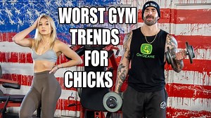 The worst gym trends for chicks! | Bro Science