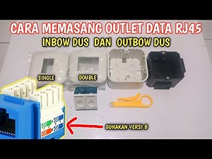 Cara memasang outlet data Rj45 pada inbow dus dan outbow dus