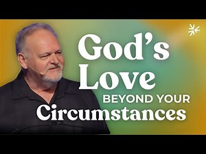 God's Love Beyond Your Circumstances