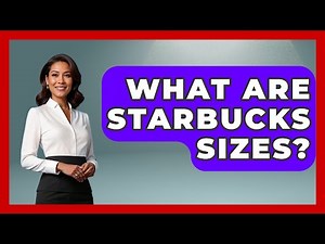 What Are Starbucks Sizes? - Beverage Buff