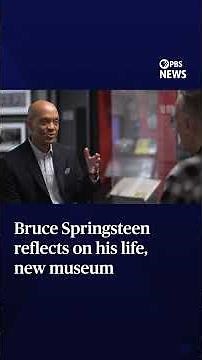 Bruce Springsteen reflects on his life, new museum