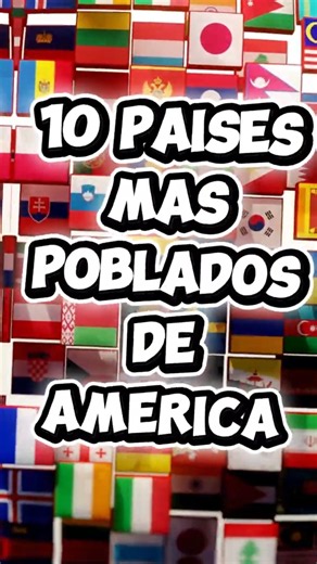 LOS 10 PAÍSES MÁS POBLADOS DE AMÉRICA