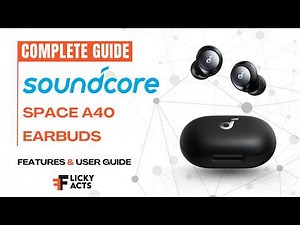 How to Use: Soundcore Space A40 Wireless Earbuds | Setup and Features