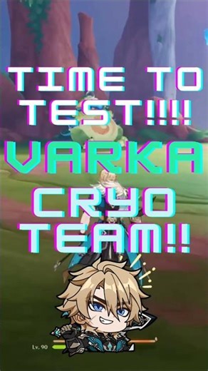 Time to Test Varka's Cyro Team