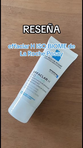 Reseña del Effaclar H Iso Biome de La Roche Posay