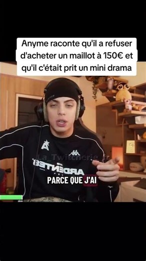 Anyme raconte qu'il a refuser d'acheter un maillot à 150€ #anyme