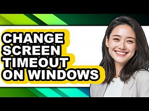 How to Change Screen Timeout on Windows - Easy Guide