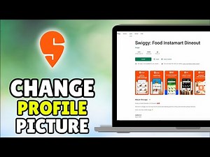 How to Change Your Swiggy Profile Picture - Full Guide