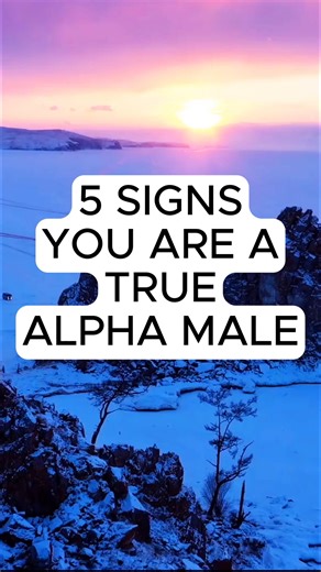 75K views · 513 reactions | 5 signs you’re a true Alpha male To...