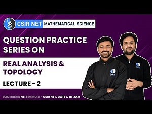 Crack the CSIR NET Mathematics Exam with Real Analysis and Topology Questions series