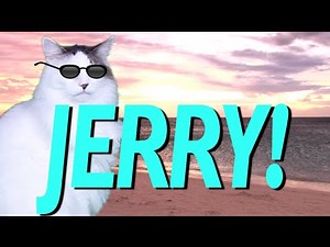 HAPPY BIRTHDAY JERRY! - EPIC CAT Happy Birthday Song