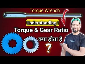 Understanding of torque and gear ratio | Torque and gear ratio | Complete Engineering