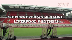 Liverpool FC Anthem: You'll Never Walk Alone
