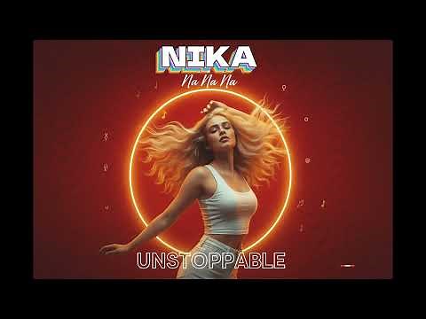 Nika - Na Na Na (Unstoppable) | Official Music Video
