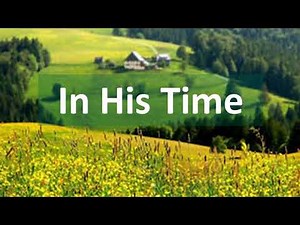 In His Time (with lyrics)