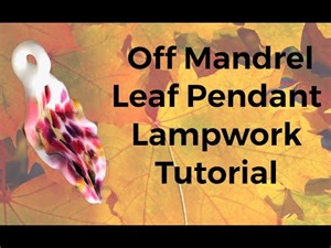 Freeform Glass Leaf Pendant Off Mandrel Lampwork Tutorial