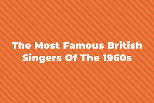 15 Of The Most Famous British Singers Of The 1960s