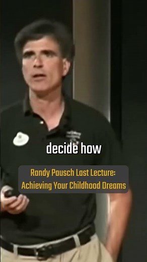 Randy Pausch has 6 months to live and gives his last lecture about chasing your childhood dreams