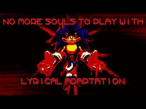 No More Souls To Play With | Lyrical Adaptation