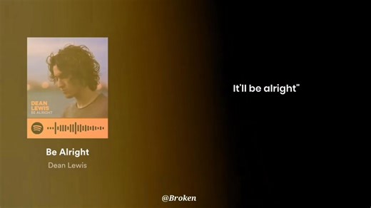 Be Alright | Dean Lewis | Broken