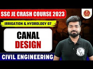 SSC JE 2023 | Irrigation & Hydrology - 07 | Canal Design | Civil Engineering
