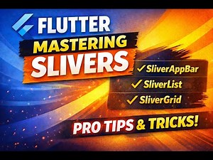 Mastering Flutter Slivers | SliverAppBar, SliverList & SliverGrid Explained