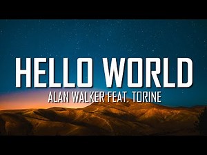 Alan Walker - Hello World feat. Torine (Lyrics) | Just Flexin'
